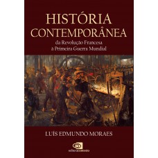 História Contemporânea: Da Revolução Francesa à Primeira Guerra Mundial