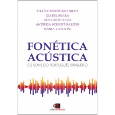 Fonética Acústica: Os Sons Do Português Brasileiro