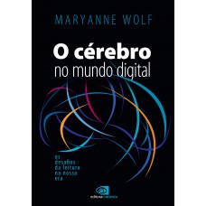 O Cérebro No Mundo Digital: Os Desafios Da Leitura Na Nossa Era