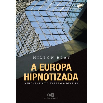 A Europa Hipnotizada: A Escalada Da Extrema-direita