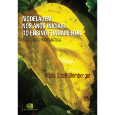 Modelagem Nos Anos Iniciais Do Ensino Fundamental: Ciências E Matemática