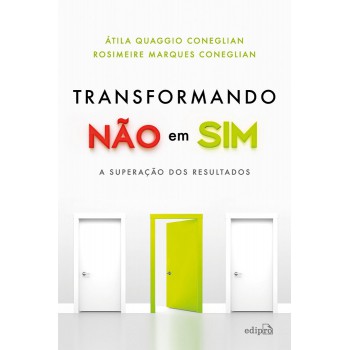 Transformando Não Em Sim: A Superação Dos Resultados