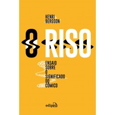 O Riso: Ensaio Sobre O Significado Do Cômico