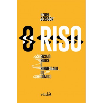 O Riso: Ensaio Sobre O Significado Do Cômico