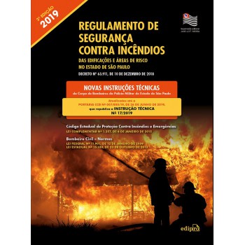 Regulamento De Segurança Contra Incêndios Das Edificações E áreas De Risco No Estado De São Paulo: Decreto N.º 63.911, De 10 De Dezembro De 2018