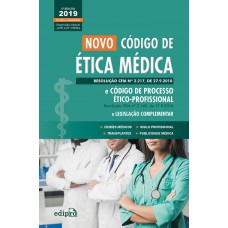 Novo Código De ética Médica E Código De Processo ético-profissional E Legislação Complementar