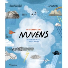 O Segredo Das Nuvens: Entendendo Chuvas, Raios E Trovões