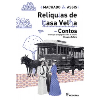 Relíquias De Casa Velha (contos)