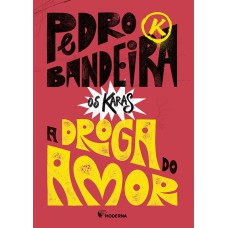 A Droga Do Amor - Nova Edição