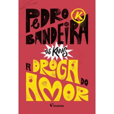 A Droga Do Amor - Edição Especial