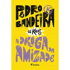 A Droga Da Amizade - Edição Especial
