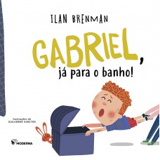 Gabriel, Já Para O Banho!