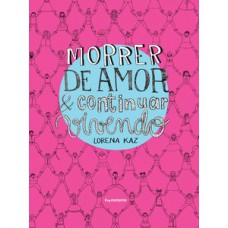 Morrer De Amor & Continuar Vivendo