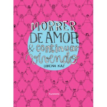 Morrer De Amor & Continuar Vivendo