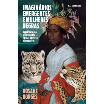 Imaginários Emergentes E Mulheres Negras: Representação, Visibilidade E Ormas De Gestar O Impossível