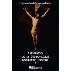 A Revelação Do Mistério Do Homem No Mistério De Cristo