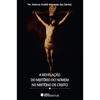A Revelação Do Mistério Do Homem No Mistério De Cristo