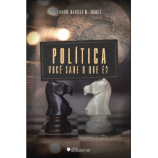 Política: Você Sabe O Que é? Política: Você Sabe O Que é?