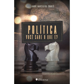 Política: Você Sabe O Que é?