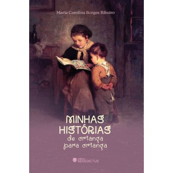 Minhas Histórias De Criança Para Criança