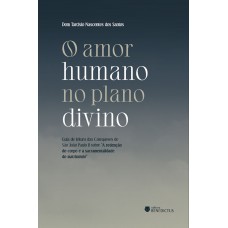 O Amor Humano No Plano Divino