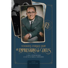 Venerável Enrique Shaw, O Empresário De Deus