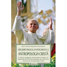 São João Paulo Ii, O Vaticano Ii E A Antropologia Cristã
