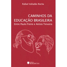 Caminhos Da Educação Brasileira