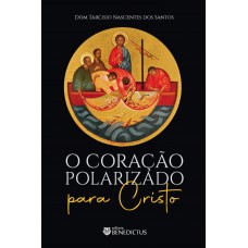 O Coração Polarizado Para Cristo