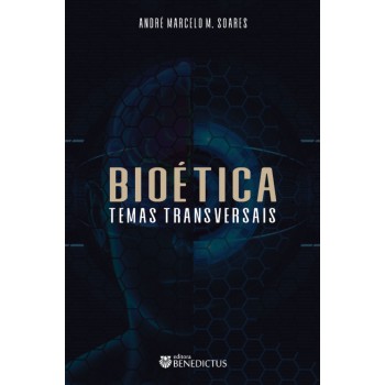 Bioética - Temas Transversais