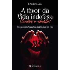 A Favor Da Vida Indefesa! Contra O Aborto!