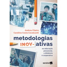 Metodologias Inov-ativas: Na Educação Presencial, A Distância E Corporativa