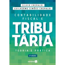 Contabilidade Fiscal E Tributária: Teoria E Prática