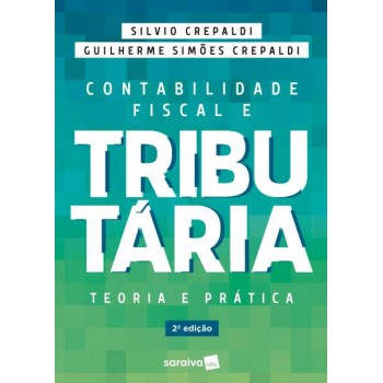 Contabilidade Fiscal E Tributária: Teoria E Prática