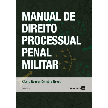 Manual De Direito Processual Penal Militar - 3ª Edição De 2018