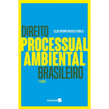 Direito Processual Ambiental Brasileiro - 7ª Edição De 2018