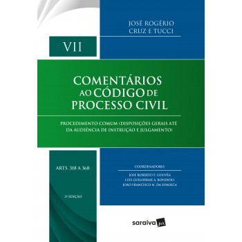 Comentários Ao Código De Processo Civil : Arts. 318 A 368 - 3ª Edição De 2018: Procedimento Comum (disposições Gerais Até Da Audiência De Instrução E Julgamento)