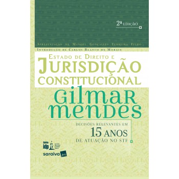 Estado De Direito E Jurisdição Constitucional - 2ª Edição De 2018