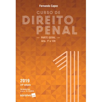 Curso De Direito Penal 1 : Parte Geral - 23ª Edição De 2019