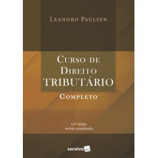 Curso De Direito Tributário Completo - 10ª Edição De 2019