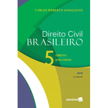 Direito Civil Brasileiro 5 : Direito Das Coisas - 14ª Edição De 2019