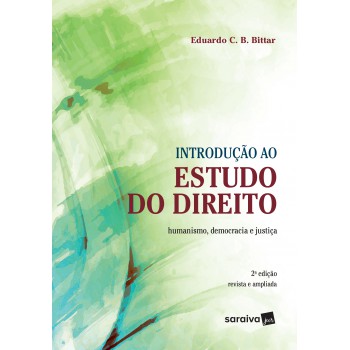 Introdução Ao Estudo Do Direito : Humanismo, Democracia E Justiça - 2ª Edição De 2019