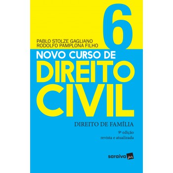 Novo Curso De Direito Civil: Direito De Família - 9ª Edição De 2019