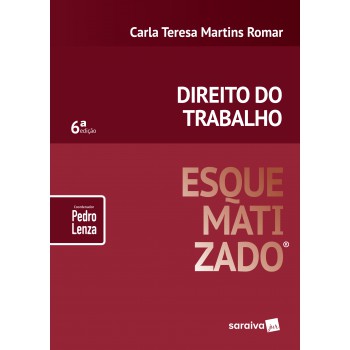 Direito Do Trabalho Esquematizado® - 6ª Edição De 2019