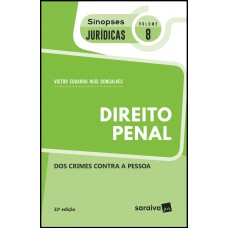 Sinopses Jurídicas: Direito Penal: Dos Crimes Contra A Pessoa - 22ª Edição De 2019