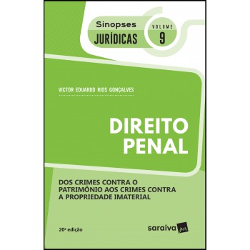 Sinopses Jurídicas: Direito Penal - 20ª Edição De 2019: Dos Crimes Contra O Patrimônio Aos Crimes Contra A Propriedade Imaterial