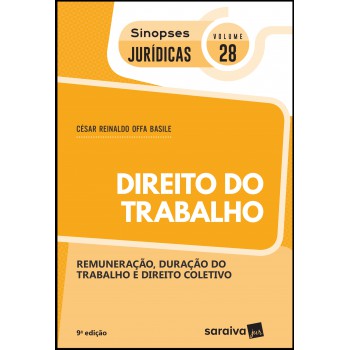 Direito Do Trabalho: Remuneração, Duração Do Trabalho E Direito Coletivo