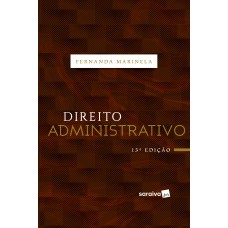 Direito Administrativo - 13ª Edição De 2019