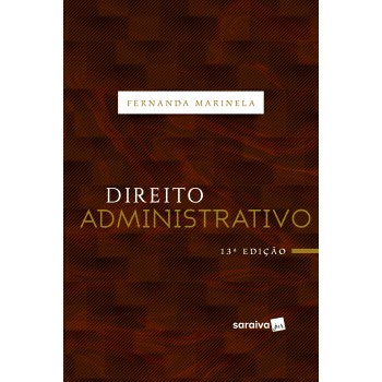 Direito Administrativo - 13ª Edição De 2019