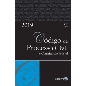 Código De Processo Civil E Constituição Federal - 48ª Edição De 2019